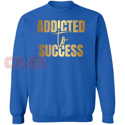 Addicted To Success Sweatshirt Royal / S Sweatshirts