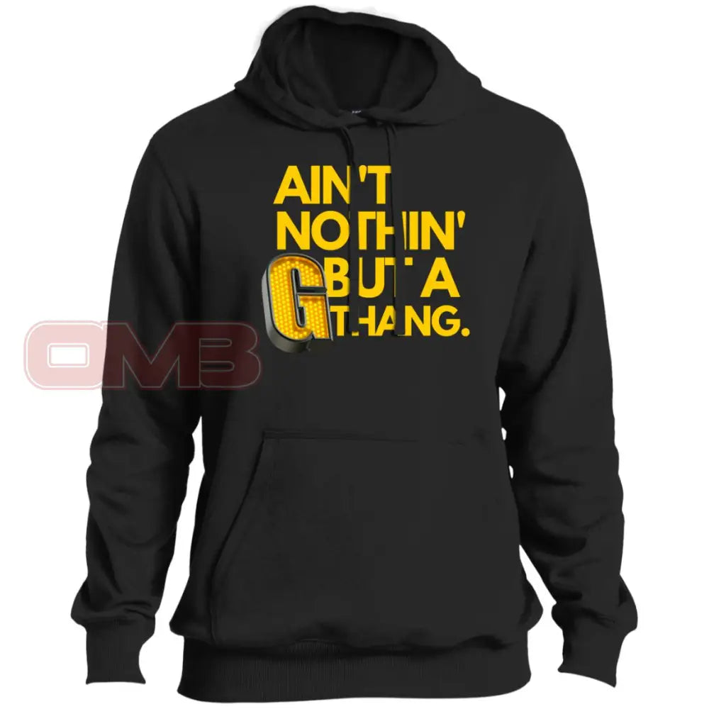 Aint Nothin But A G Thang Premium Hoodie Black / X-Small Sweatshirts