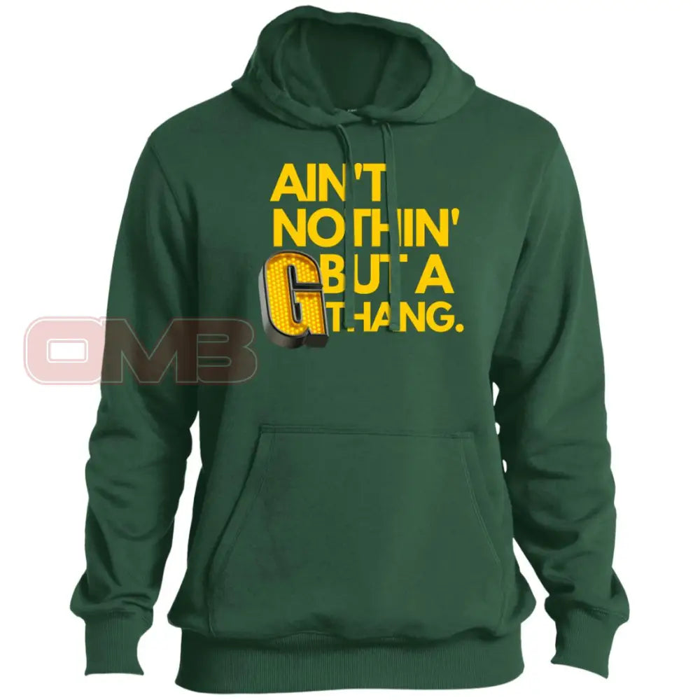 Aint Nothin But A G Thang Premium Hoodie Forest Green / X-Small Sweatshirts