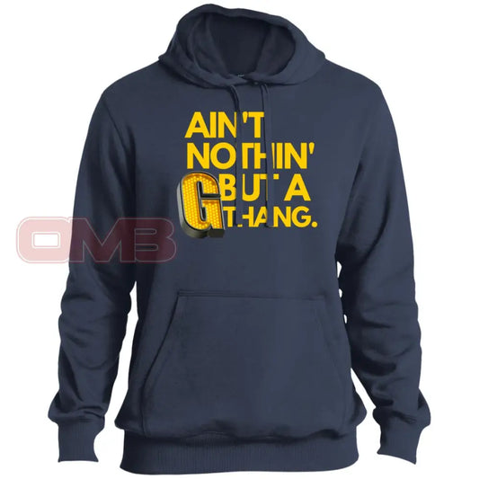 Aint Nothin But A G Thang Premium Hoodie True Navy / X-Small Sweatshirts