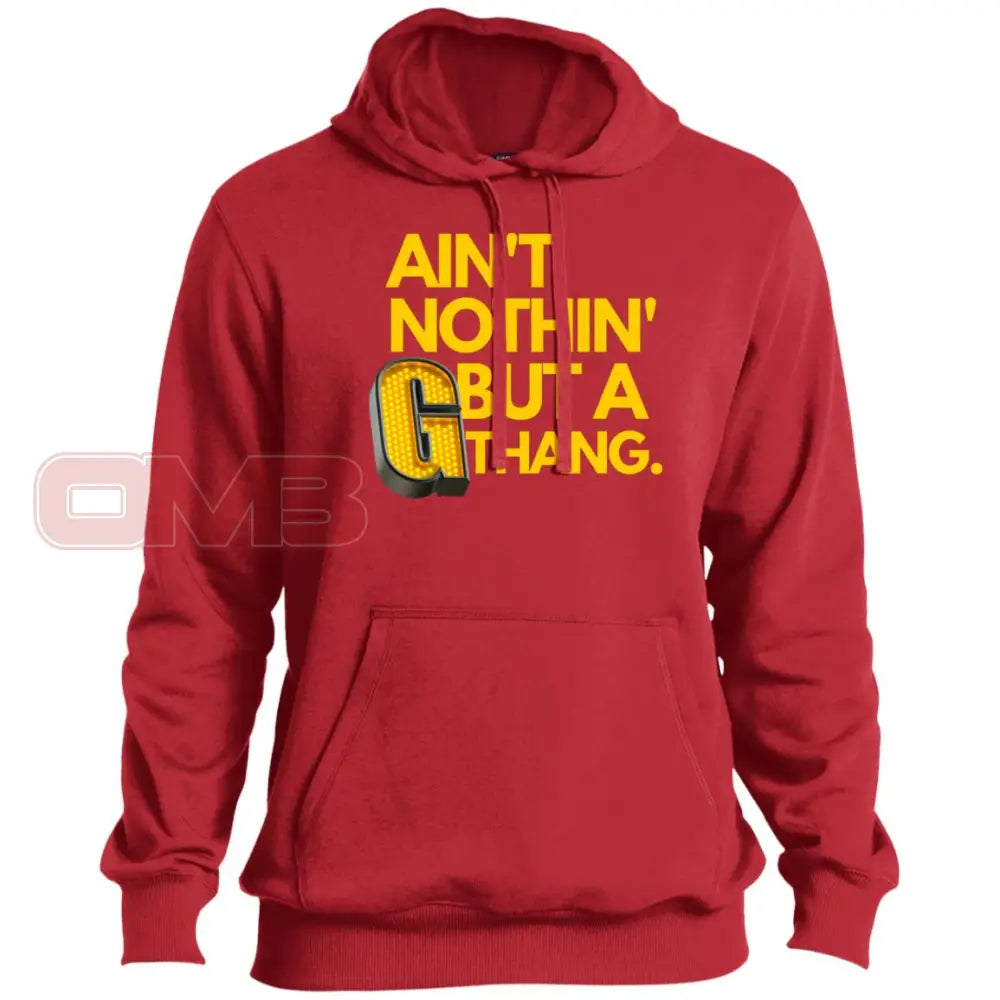 Aint Nothin But A G Thang Premium Hoodie True Red / X-Small Sweatshirts