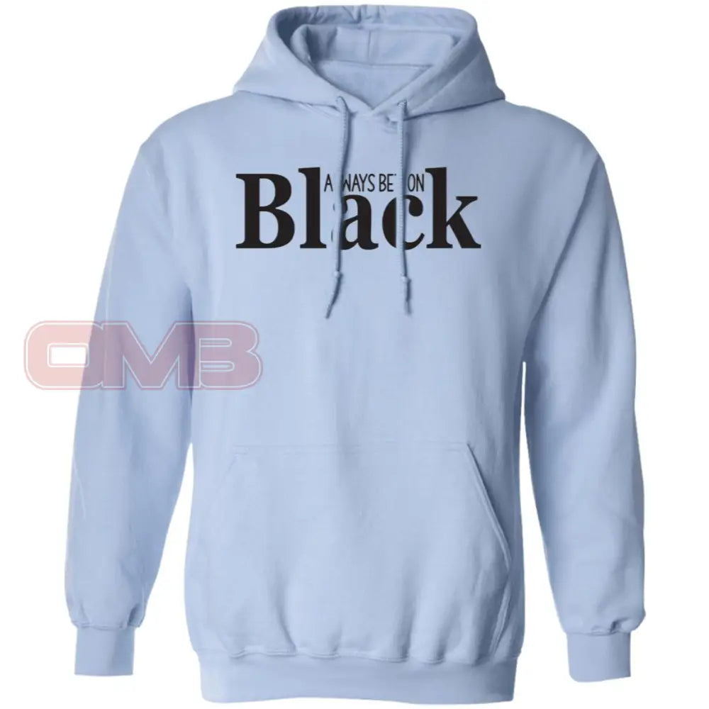 Always Bet On Black Hoodie Light Blue / S Sweatshirts