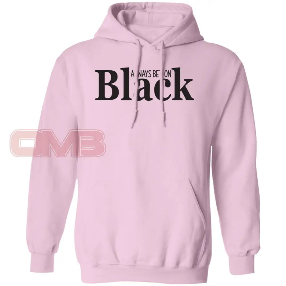 Always Bet On Black Hoodie Light Pink / S Sweatshirts