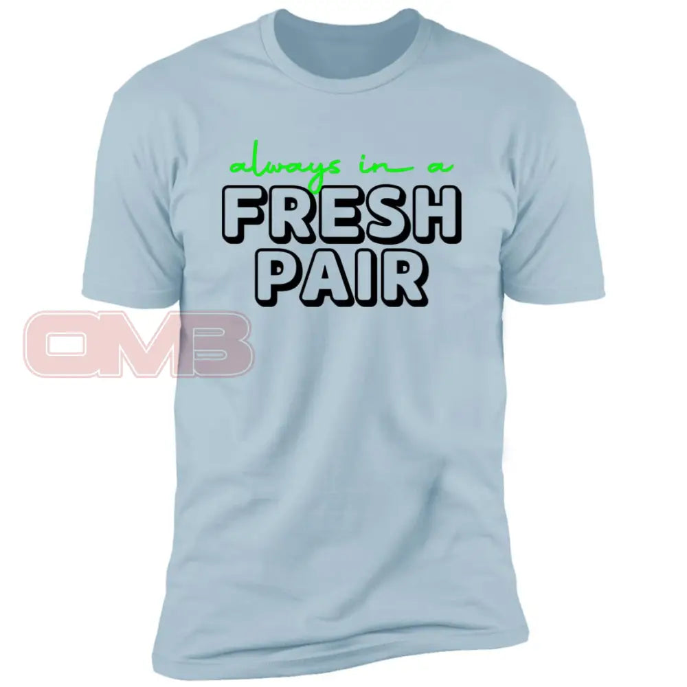 Always In A Fresh Pair Light Blue / X-Small T-Shirts