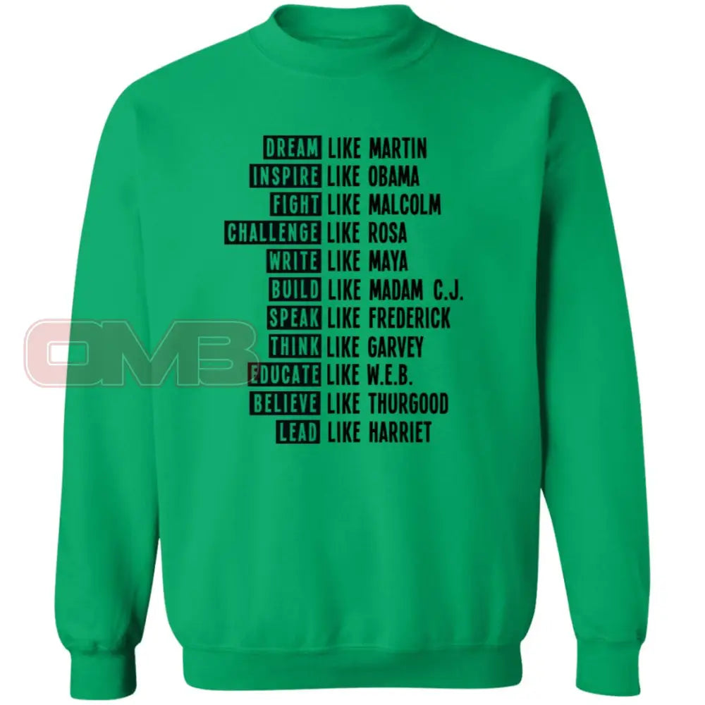 Be Like Black History Sweatshirt Irish Green / S Sweatshirts