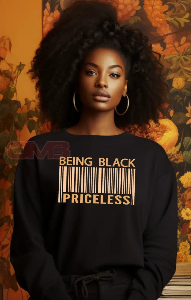 Being Black Pricless Sweatshirt Sweatshirts