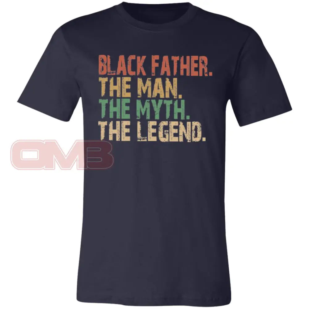 Black Father. The Man. Myth. Legend Navy / X-Small T-Shirts