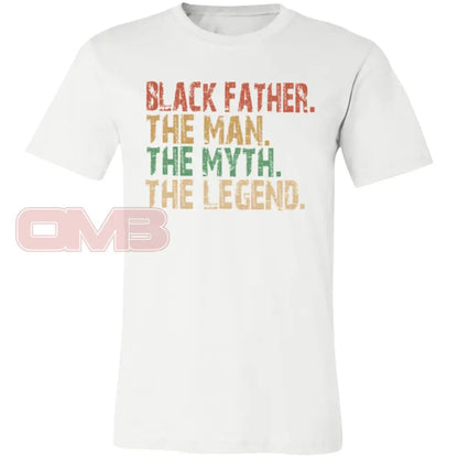 Black Father. The Man. Myth. Legend White / X-Small T-Shirts