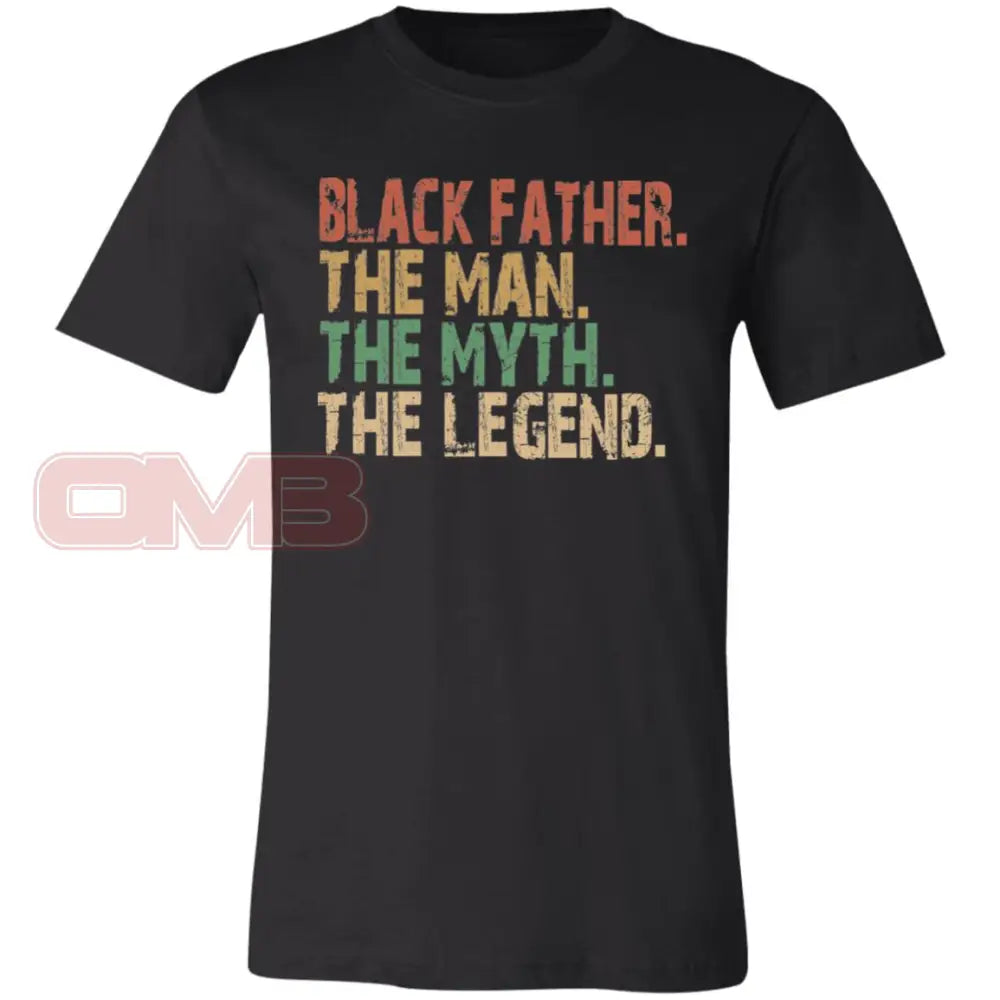 Black Father. The Man. Myth. Legend Black / X-Small T-Shirts