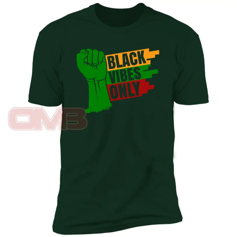 Black Vibes Only Forest Green / X-Small T-Shirts