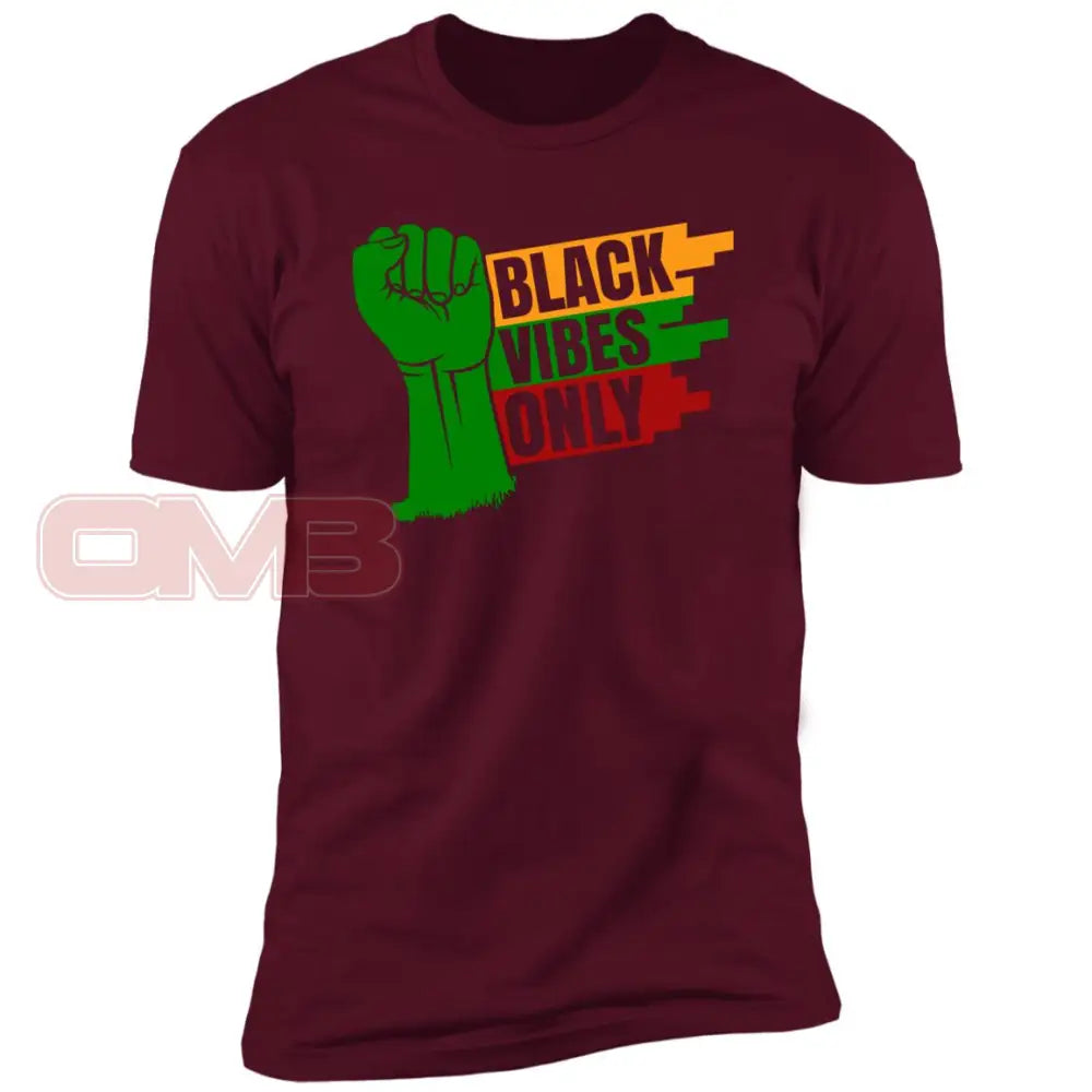 Black Vibes Only Maroon / X-Small T-Shirts