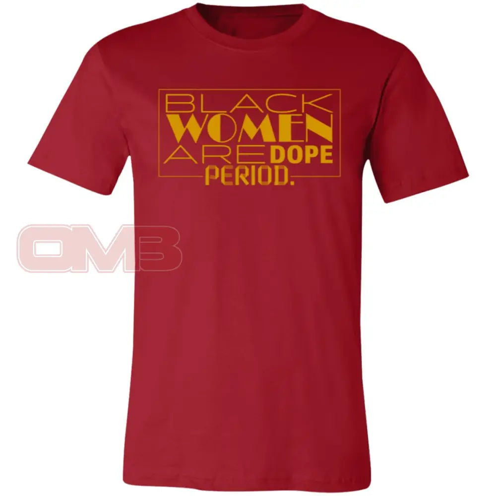 Black Women Are Dope Period Canvas Red / X-Small T-Shirts