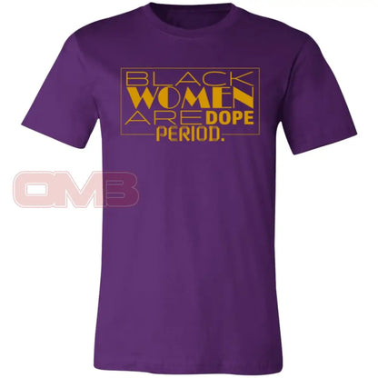 Black Women Are Dope Period Team Purple / X-Small T-Shirts