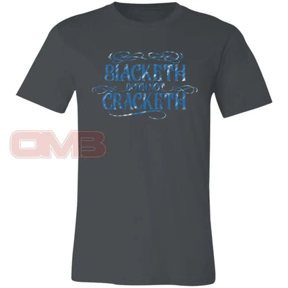 Blacketh Doth Not Cracketh Asphalt / X-Small T-Shirts