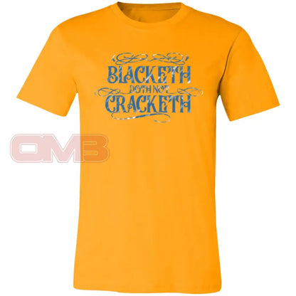 Blacketh Doth Not Cracketh Gold / X-Small T-Shirts