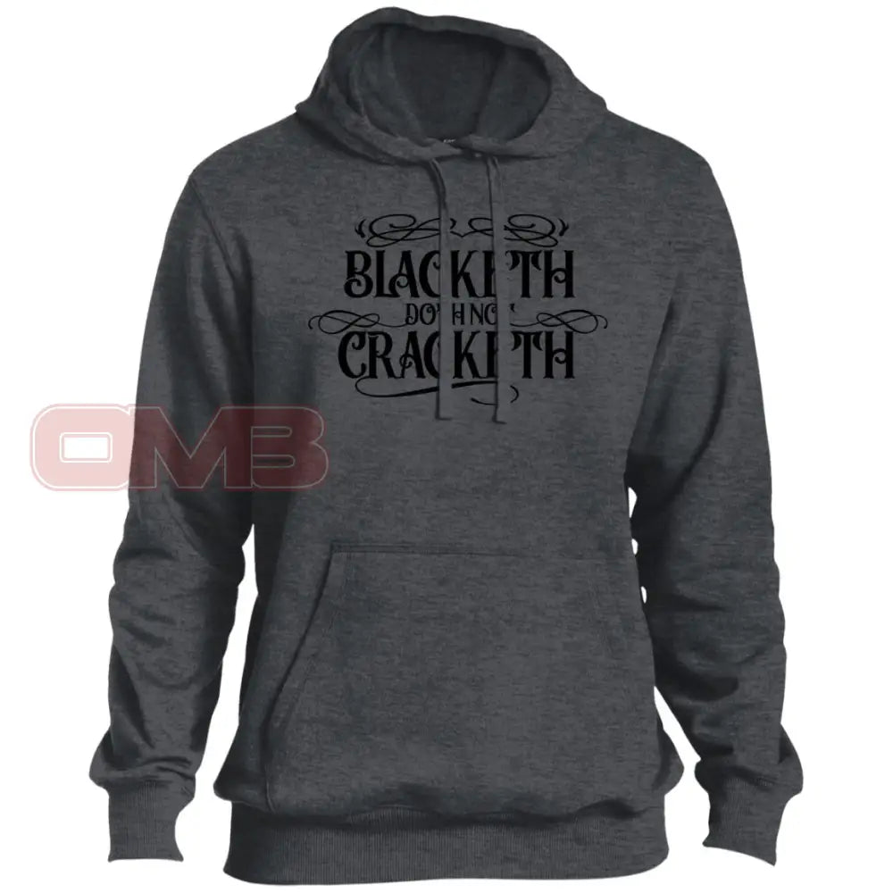 Blacketh Doth Not Cracketh Hoodie Graphite Heather / X-Small Sweatshirts