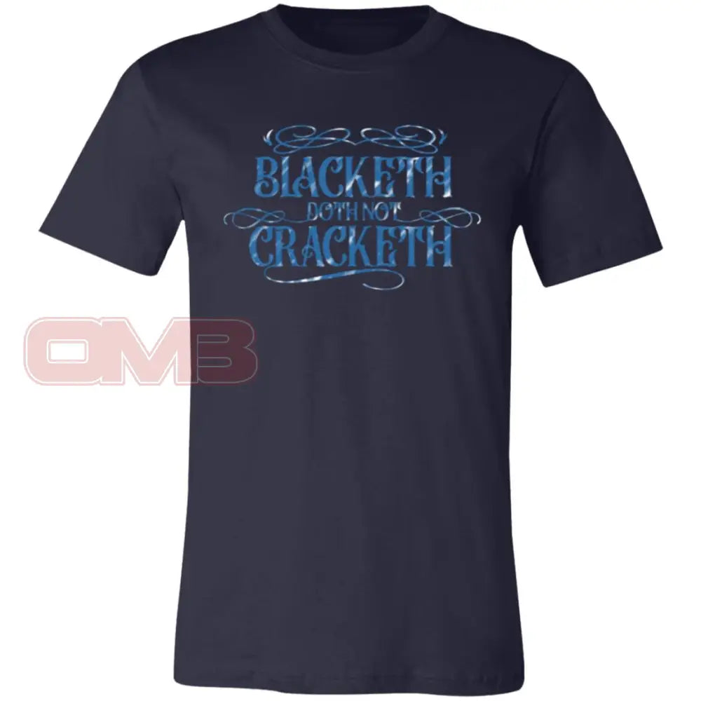 Blacketh Doth Not Cracketh Navy / X-Small T-Shirts