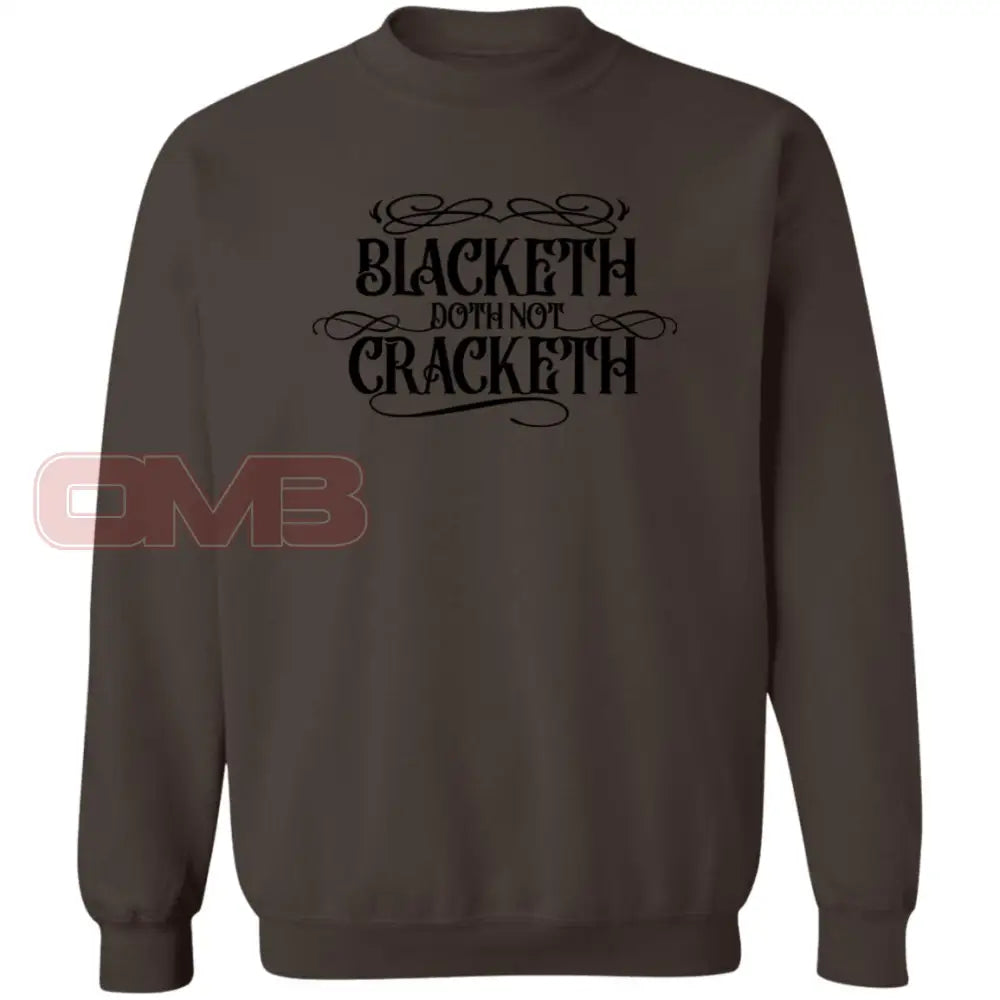 Blacketh Doth Noth Cracketh Dark Chocolate / S Sweatshirts