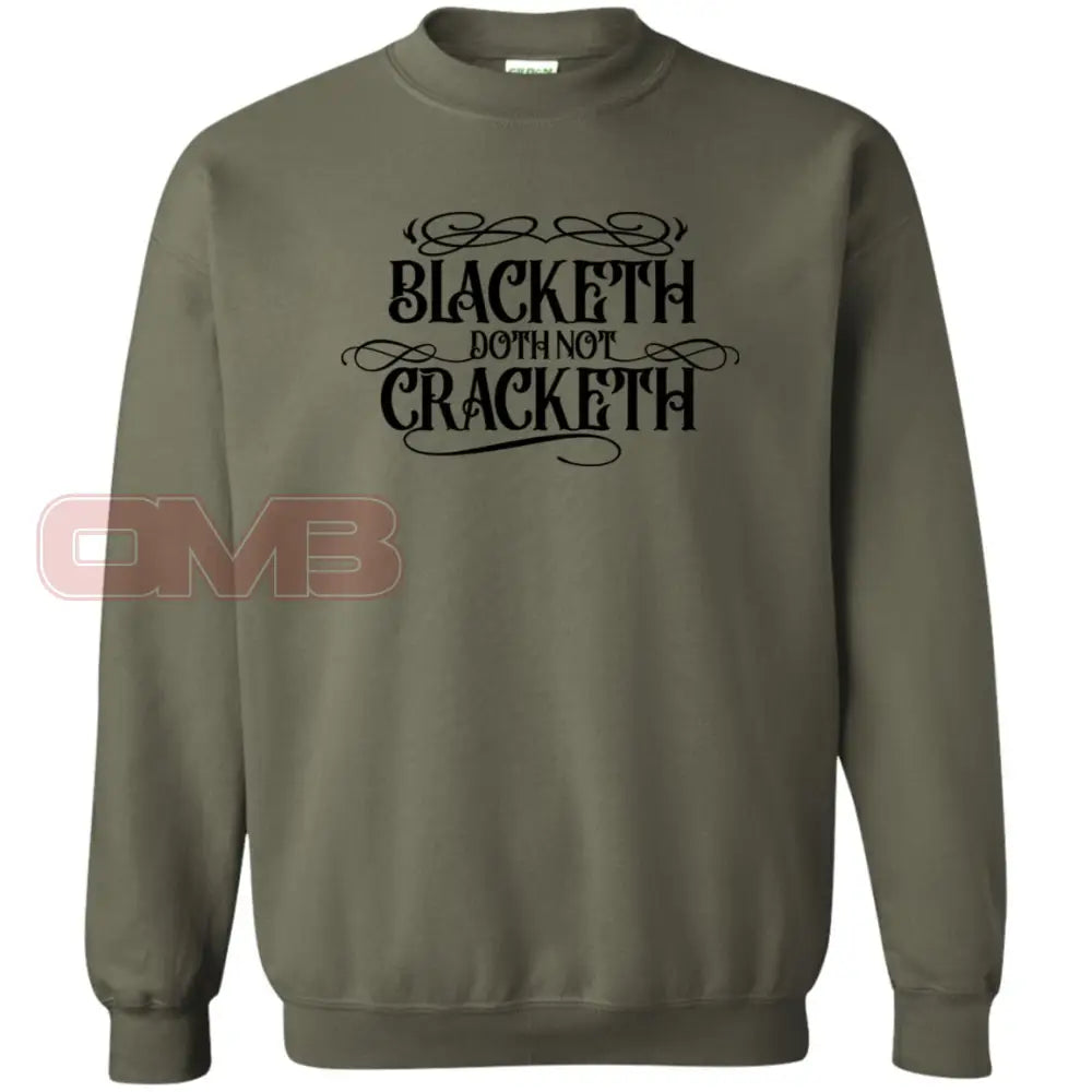 Blacketh Doth Noth Cracketh Military Green / S Sweatshirts