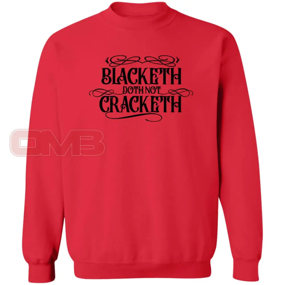 Blacketh Doth Noth Cracketh Red / S Sweatshirts