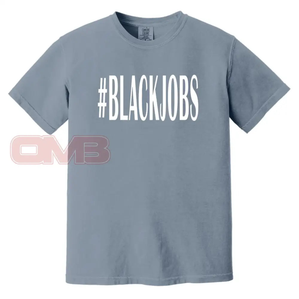 #Blackjobs Heavyweight Tee Blue Jean / S T-Shirts