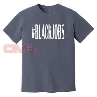 #Blackjobs Heavyweight Tee Denim / S T-Shirts