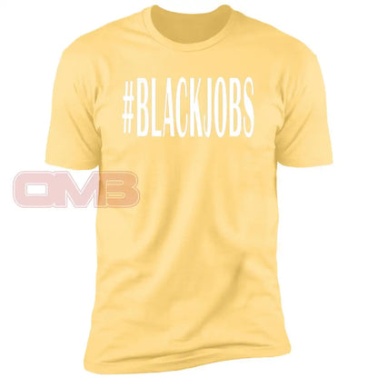 #Blackjobs Tee Banana Cream / X-Small T-Shirts