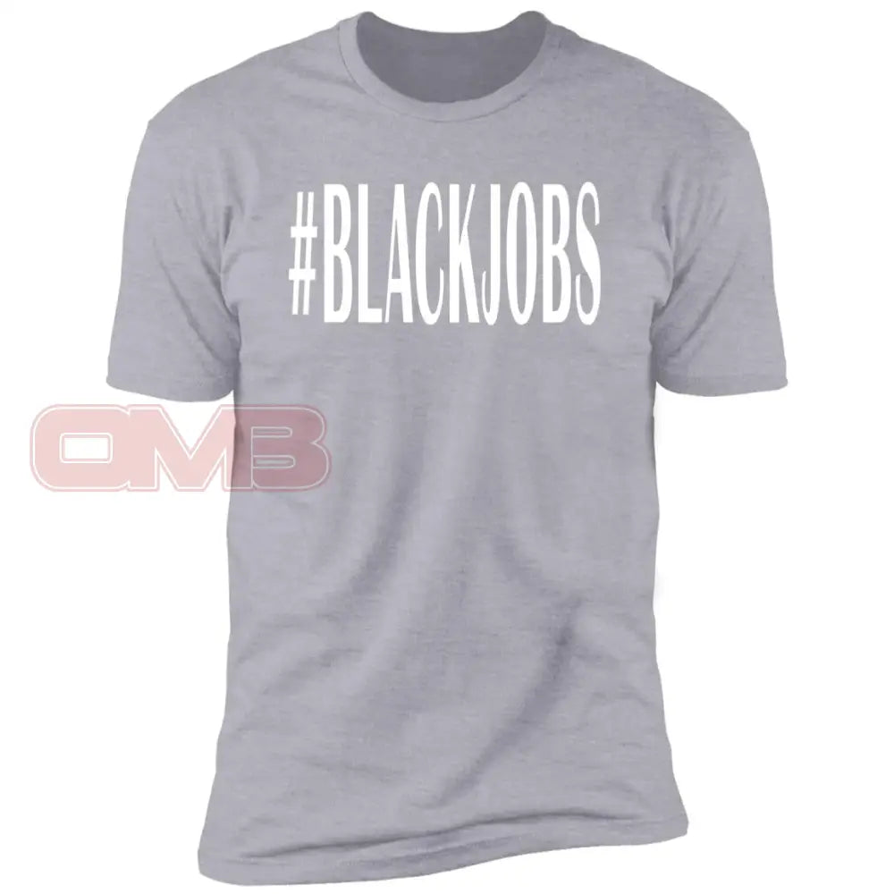 #Blackjobs Tee Heather Grey / X-Small T-Shirts