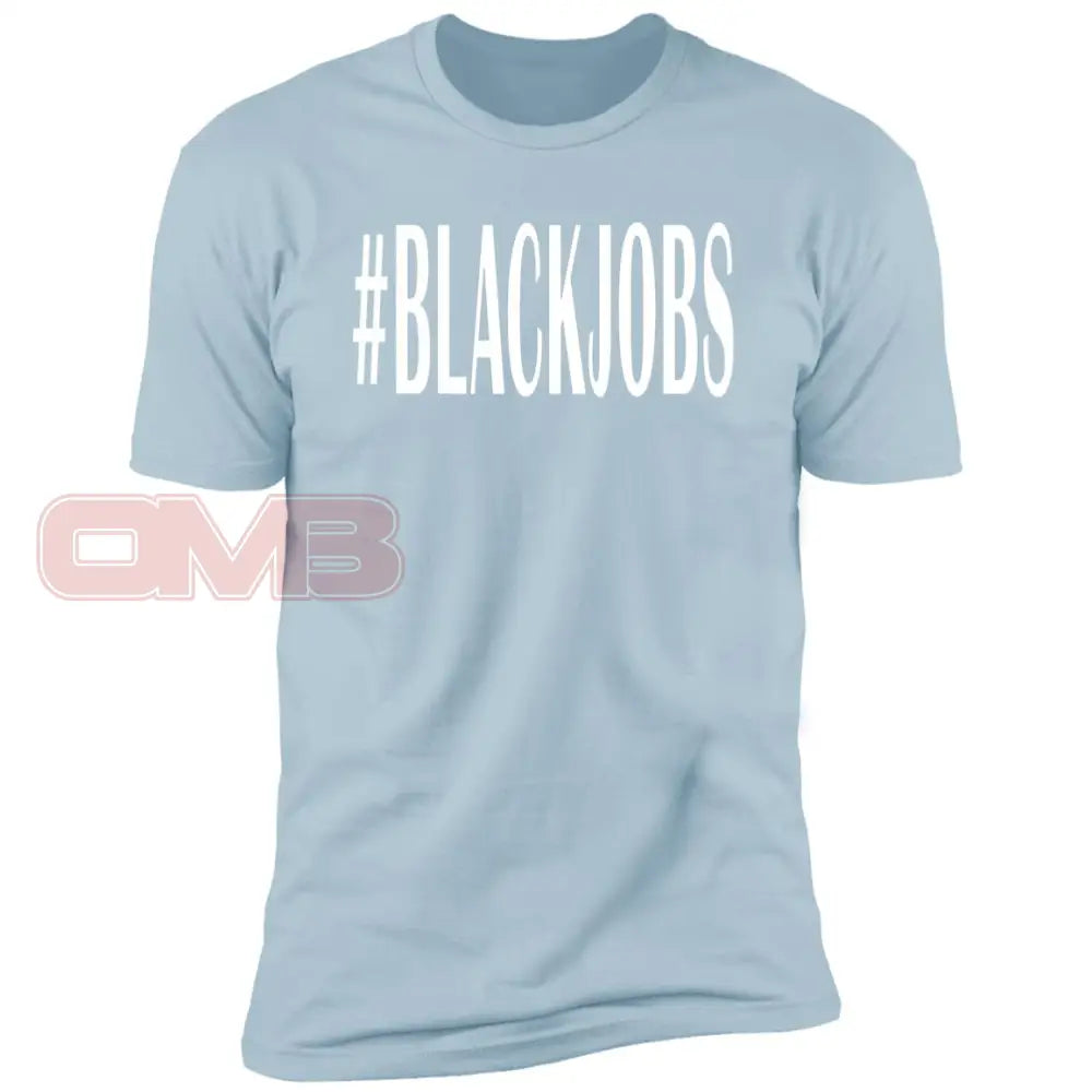 #Blackjobs Tee Light Blue / X-Small T-Shirts