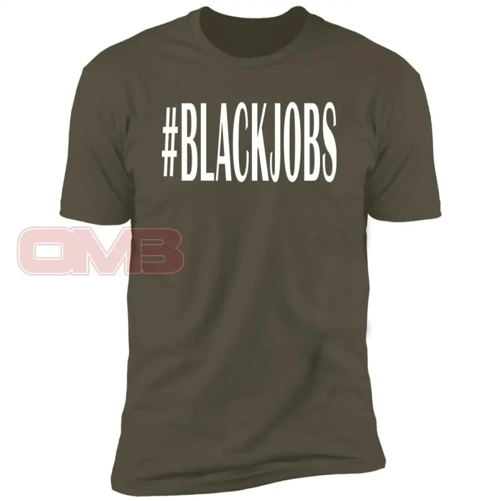 #Blackjobs Tee Military Green / X-Small T-Shirts