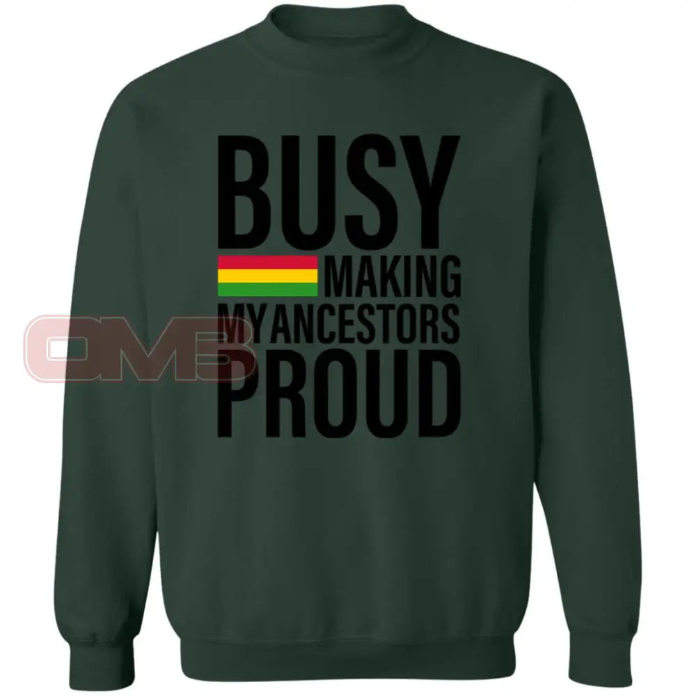 Busy Making My Ancestors Proud Sweatshirt Forest Green / S Sweatshirts