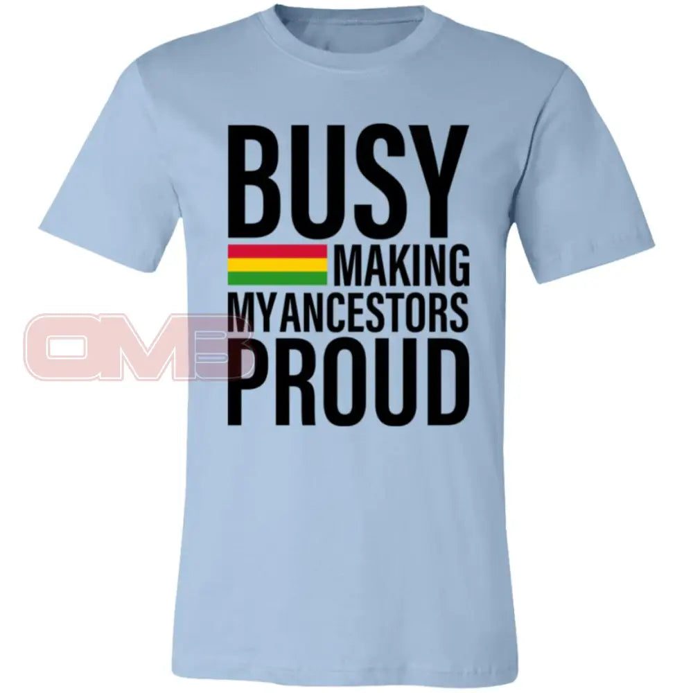 Busy Making My Ancestors Proud Tee Light Blue / X-Small T-Shirts