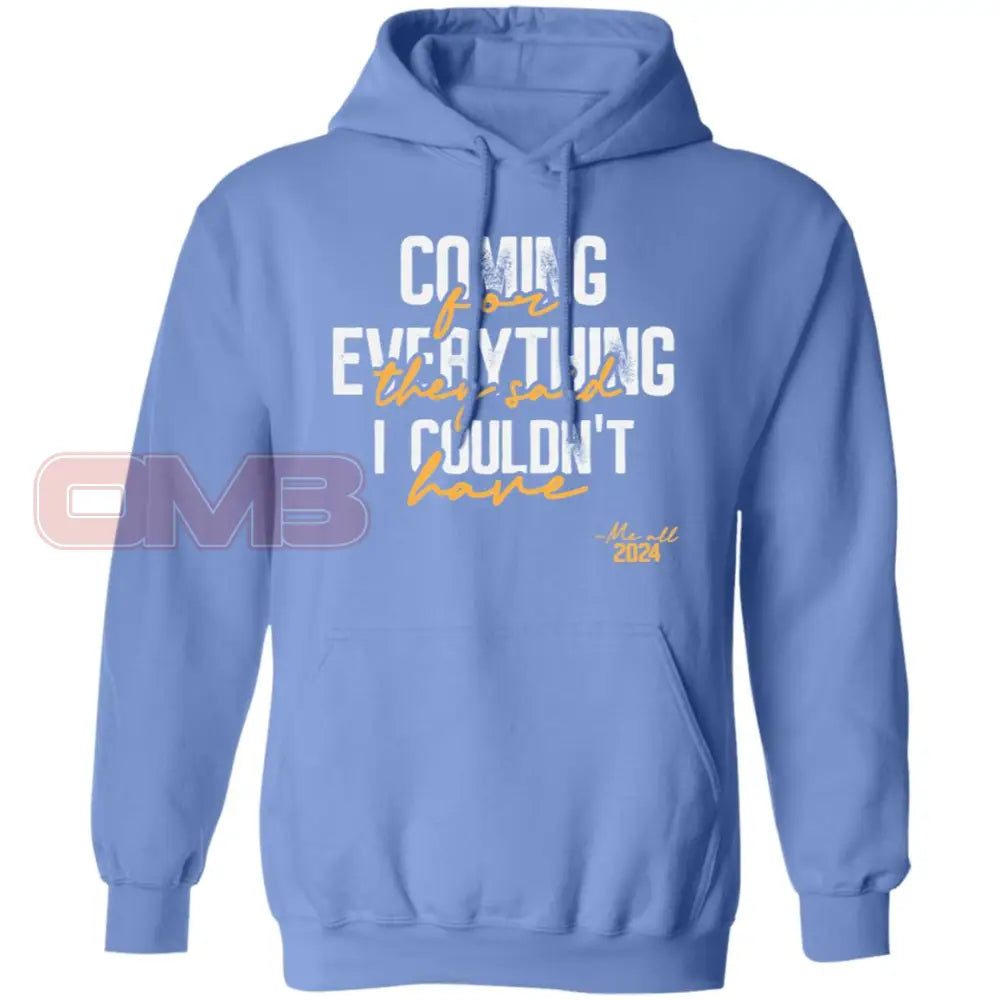 Coming For Everything Hoodie Carolina Blue / S Sweatshirts