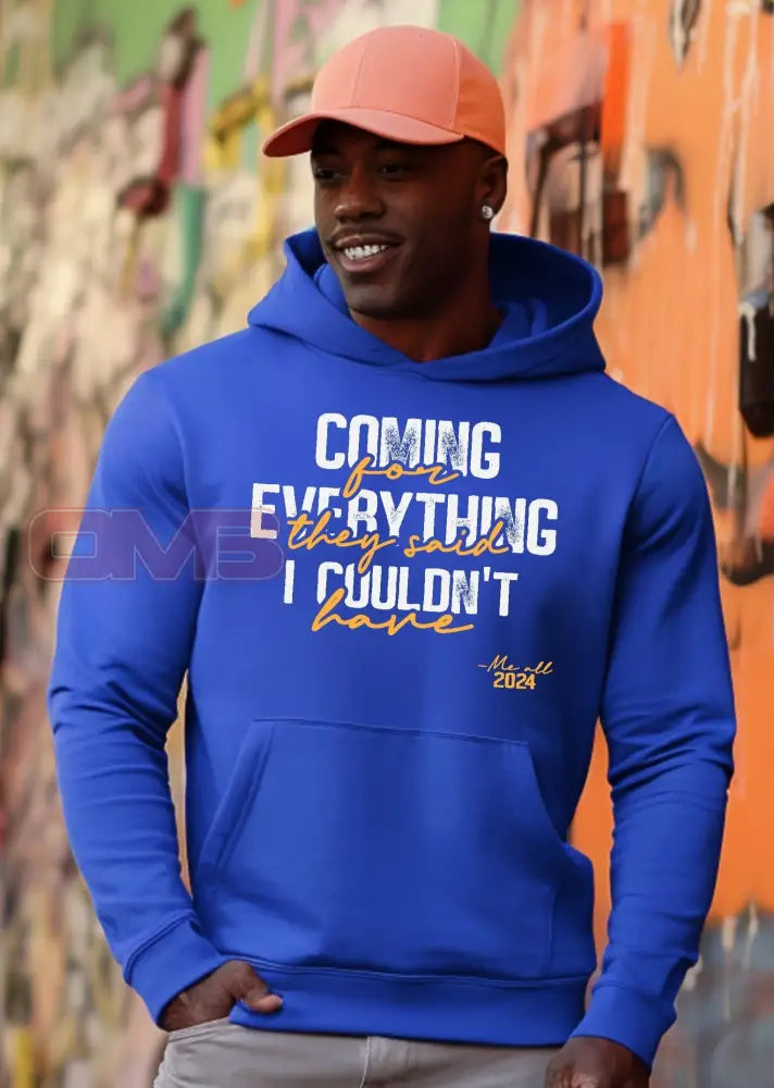 Coming For Everything Hoodie Sweatshirts