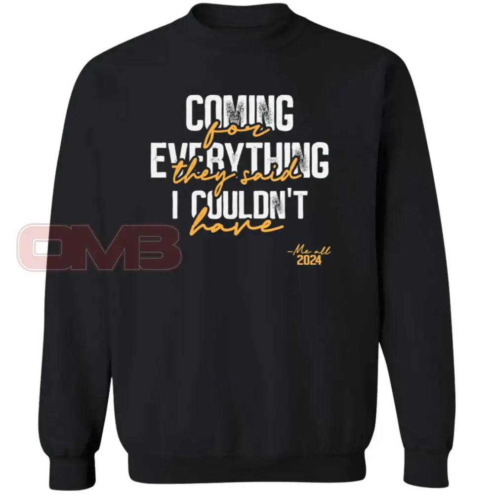 Coming For Everything Sweatshirt Black / S Sweatshirts