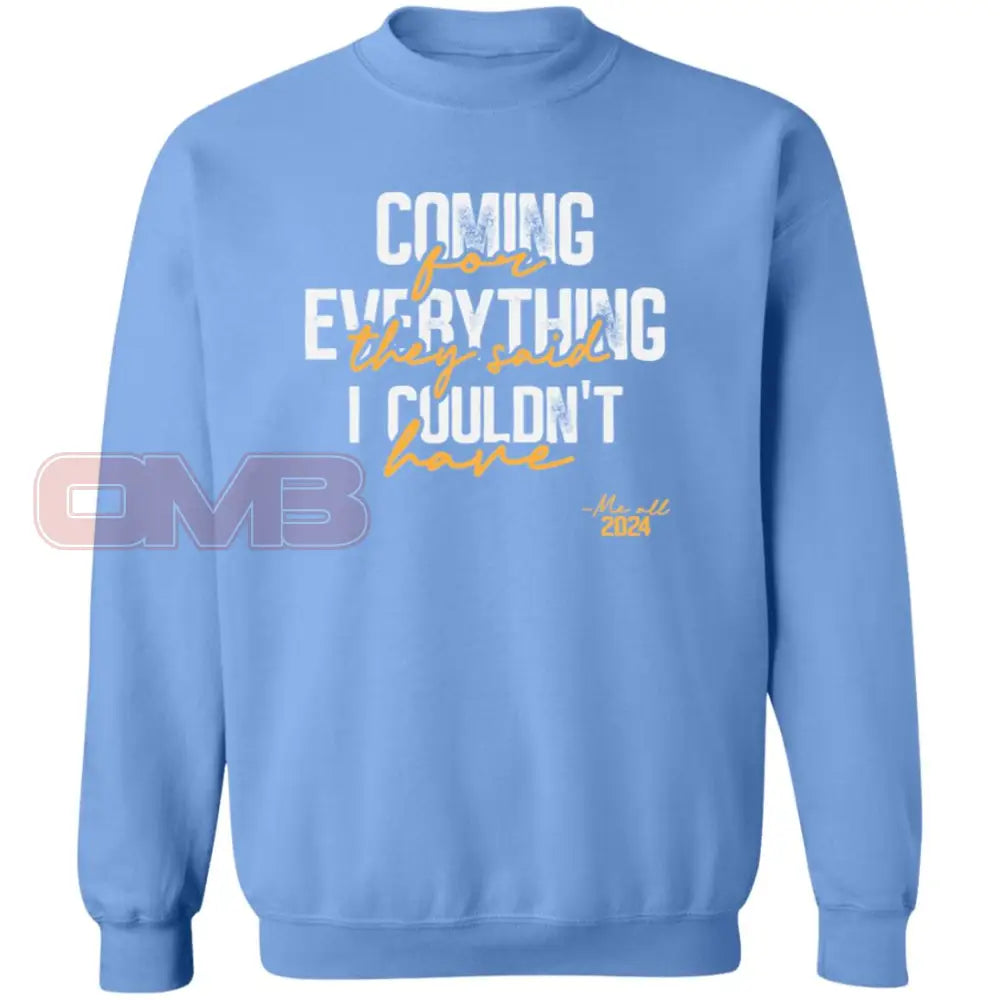 Coming For Everything Sweatshirt Carolina Blue / S Sweatshirts