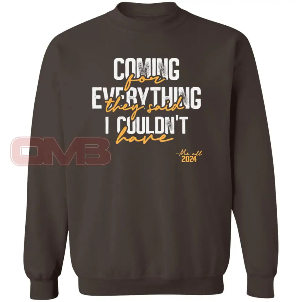 Coming For Everything Sweatshirt Dark Chocolate / S Sweatshirts