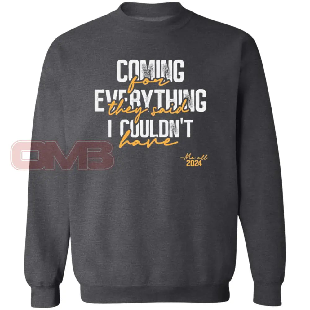 Coming For Everything Sweatshirt Dark Heather / S Sweatshirts