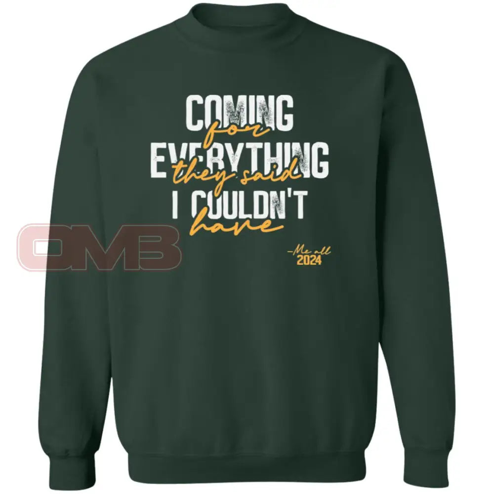 Coming For Everything Sweatshirt Forest Green / S Sweatshirts