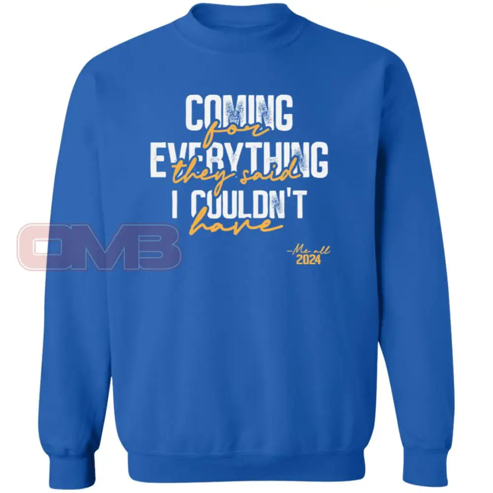 Coming For Everything Sweatshirt Royal / S Sweatshirts