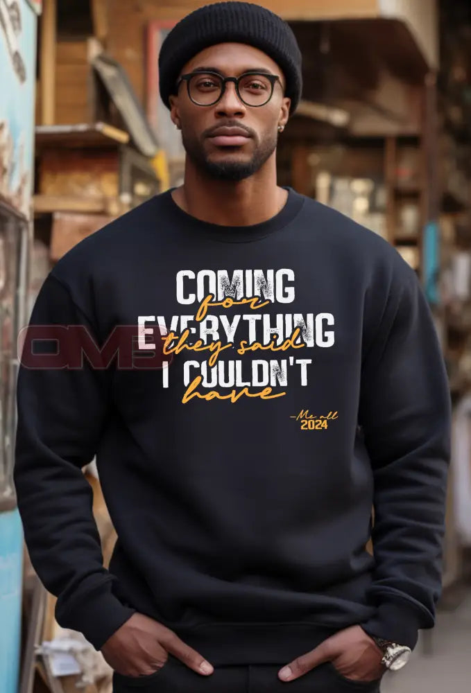 Coming For Everything Sweatshirt Sweatshirts