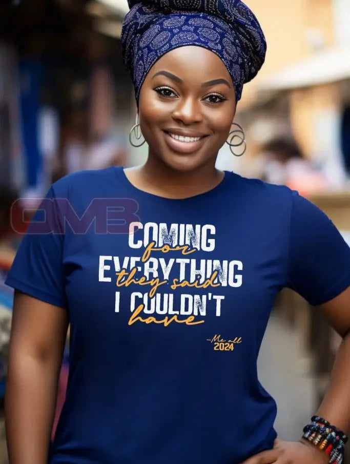 Coming For Everything Tee T-Shirts