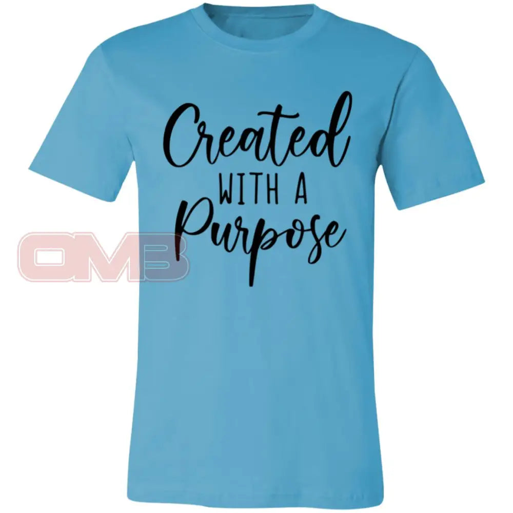 Created With A Purpose Turquoise / X-Small T-Shirts