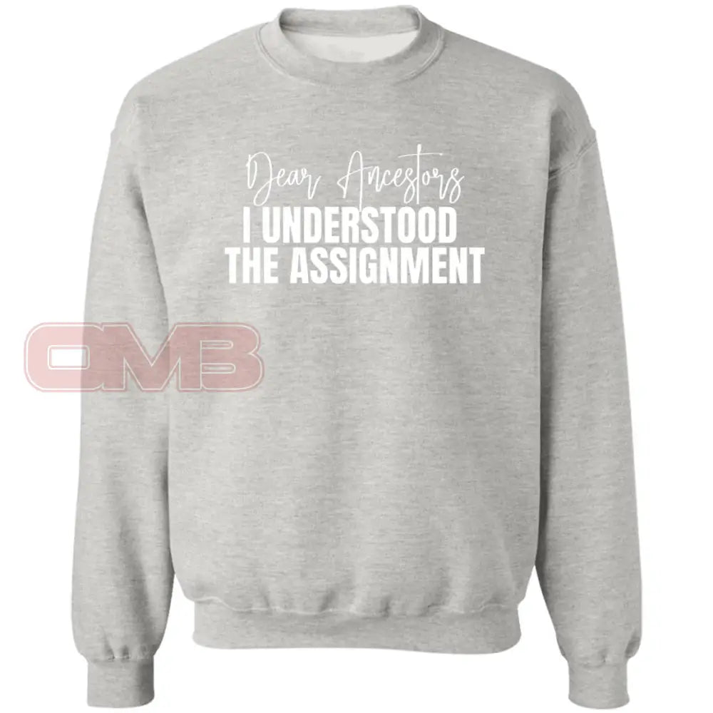 Dear Ancestors I Understood The Assignment Ash / S Sweatshirts