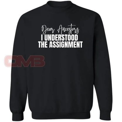 Dear Ancestors I Understood The Assignment Black / S Sweatshirts