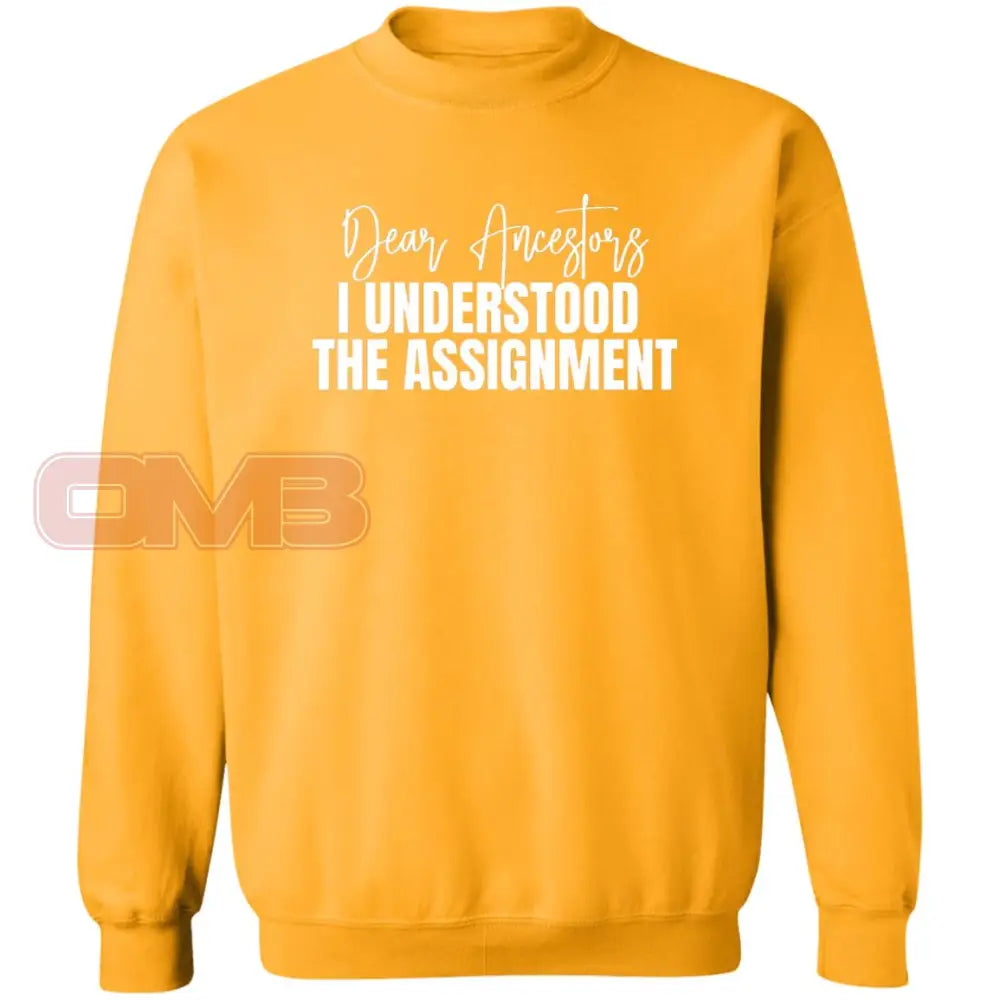 Dear Ancestors I Understood The Assignment Gold / S Sweatshirts