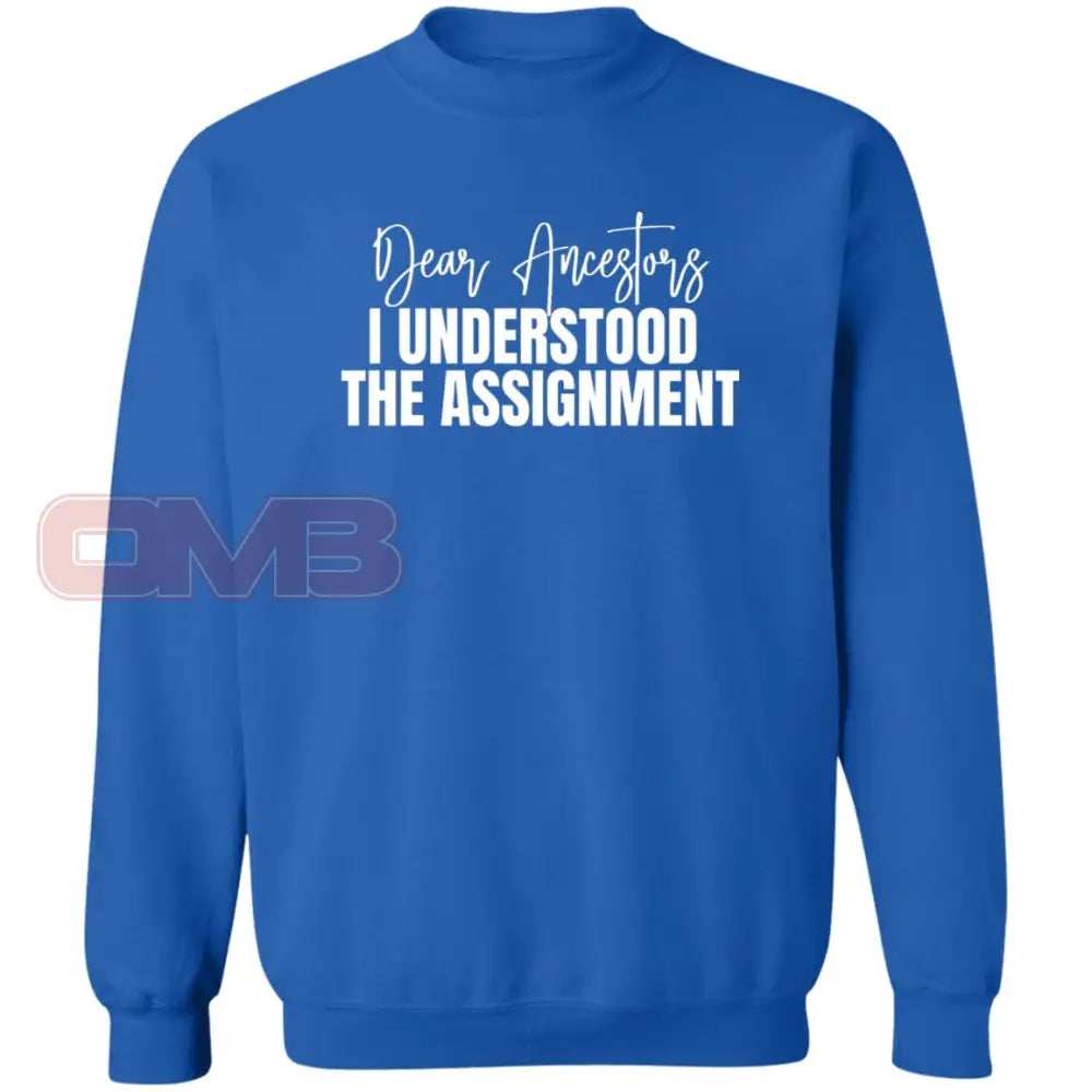 Dear Ancestors I Understood The Assignment Royal / S Sweatshirts