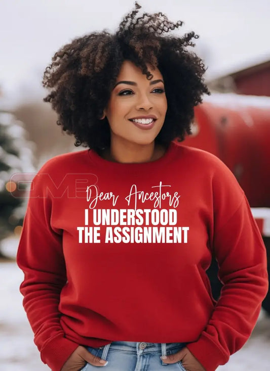 Dear Ancestors I Understood The Assignment Sweatshirt Sweatshirts