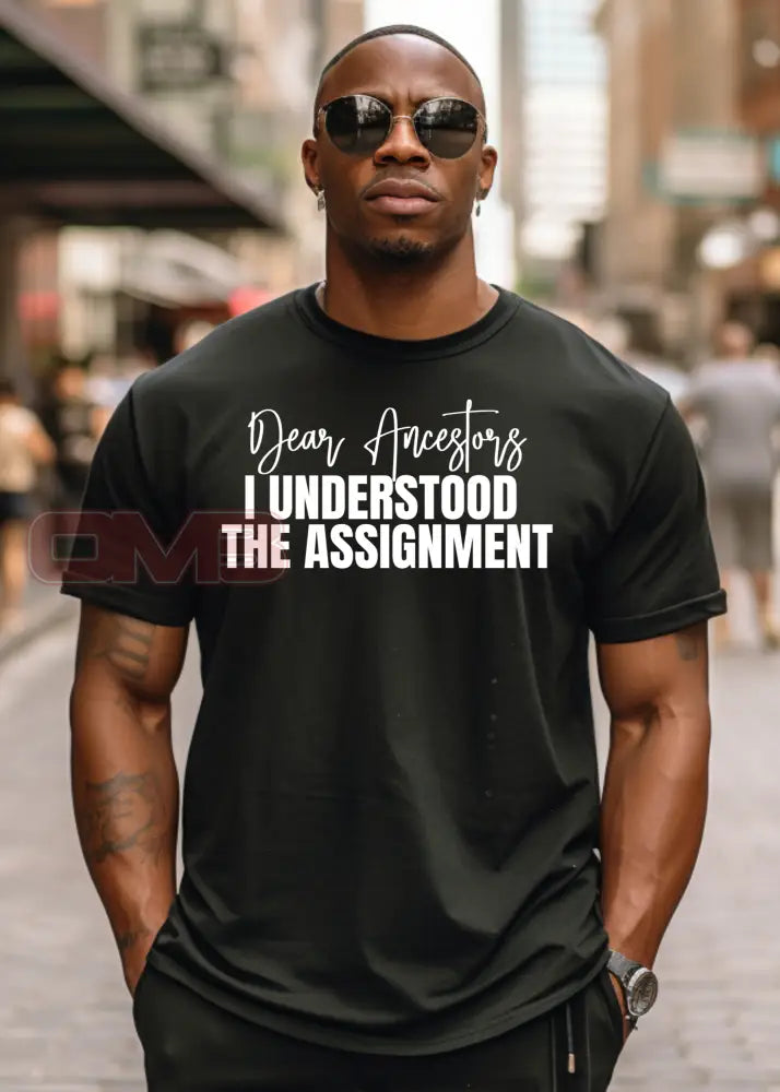 Dear Ancestors I Understood The Assignment T-Shirts