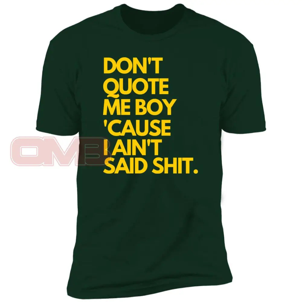 Dont Quote Me Boy Forest Green / X-Small T-Shirts